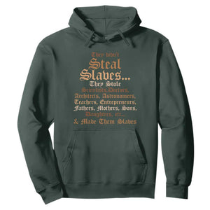 They Didn't Steal Slaves Black History Hoodie Juneteenth Black Freedom TS10 Dark Forest Green Print Your Wear