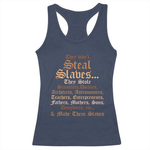 They Didn't Steal Slaves Black History Racerback Tank Top Juneteenth Black Freedom TS10 Navy Print Your Wear