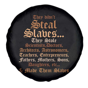 They Didn't Steal Slaves Black History Spare Tire Cover Juneteenth Black Freedom TS10 Print Your Wear