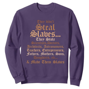 They Didn't Steal Slaves Black History Sweatshirt Juneteenth Black Freedom TS10 Purple Print Your Wear