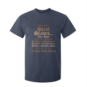 They Didn't Steal Slaves Black History T Shirt For Kid Juneteenth Black Freedom TS10 Navy Print Your Wear