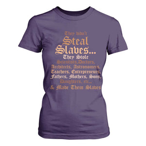They Didn't Steal Slaves Black History T Shirt For Women Juneteenth Black Freedom TS10 Purple Print Your Wear