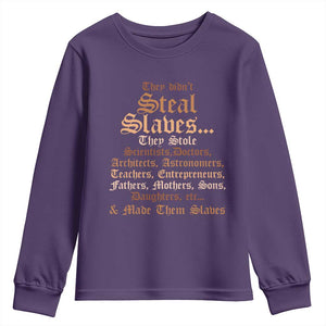They Didn't Steal Slaves Black History Youth Sweatshirt Juneteenth Black Freedom TS10 Purple Print Your Wear