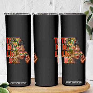 They Not Like Us Afro Queen Skinny Tumbler Melanin Magic Woman witth Headwrap and Sunglasses TS02 Print Your Wear