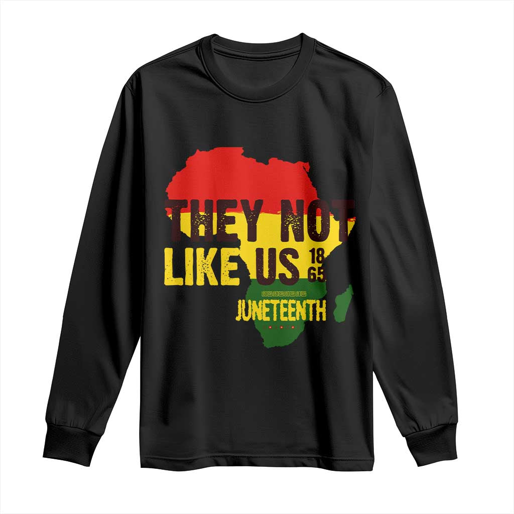 They Not Like Us Juneteenth 1865 Long Sleeve Shirt Afrocentric Africa Map Black Pride TS02 Black Print Your Wear