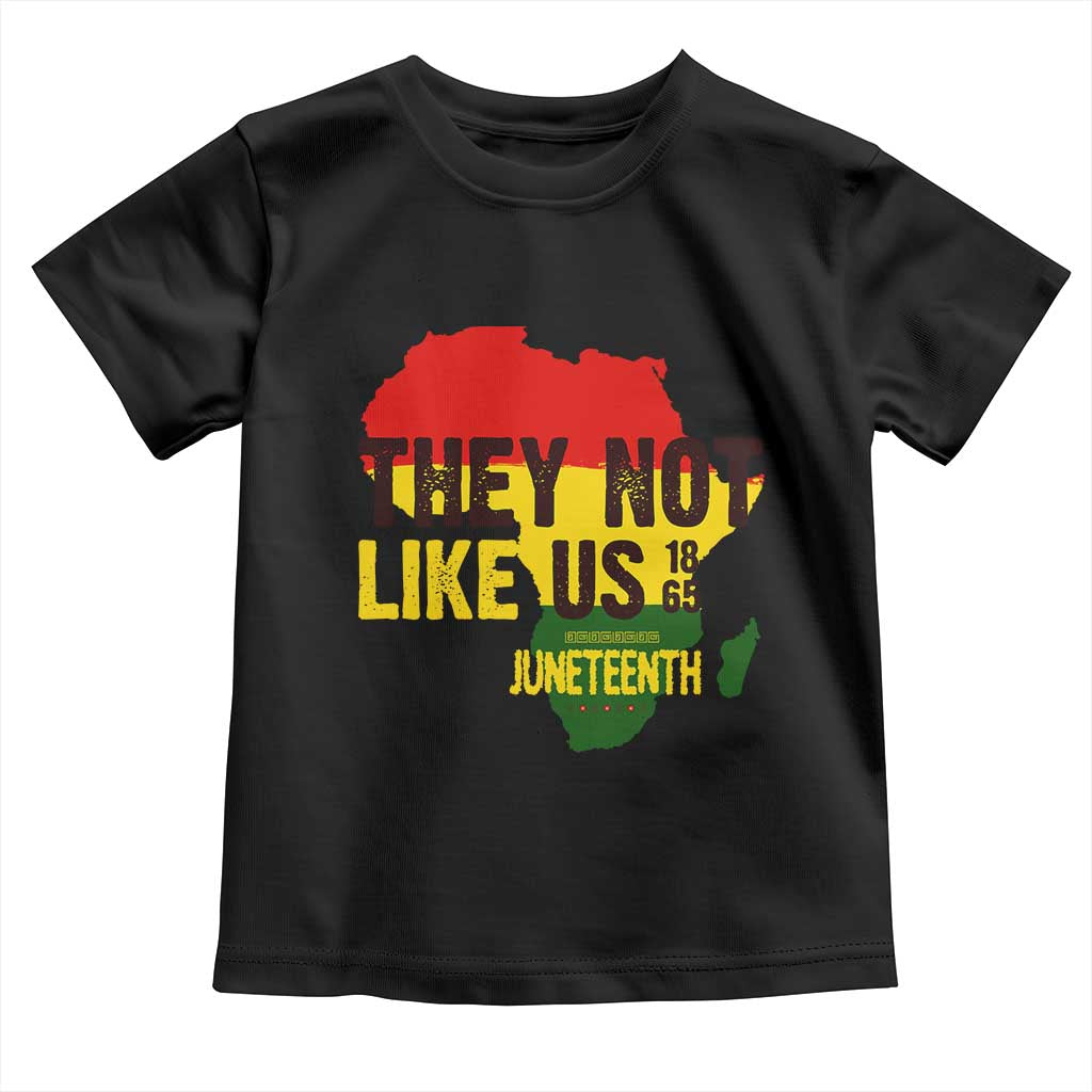 They Not Like Us Juneteenth 1865 Toddler T Shirt Afrocentric Africa Map Black Pride TS02 Black Print Your Wear