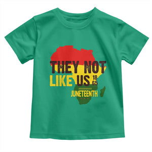 They Not Like Us Juneteenth 1865 Toddler T Shirt Afrocentric Africa Map Black Pride TS02 Irish Green Print Your Wear