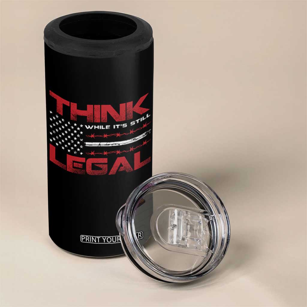 Think While It's Still Legal 4 in 1 Can Cooler Tumbler Patriotic Flag TS10 Print Your Wear