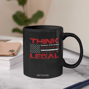Think While It's Still Legal Coffee Mug Patriotic Flag TS10 Print Your Wear