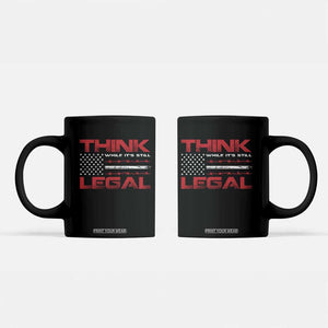 Think While It's Still Legal Coffee Mug Patriotic Flag TS10 Black Print Your Wear