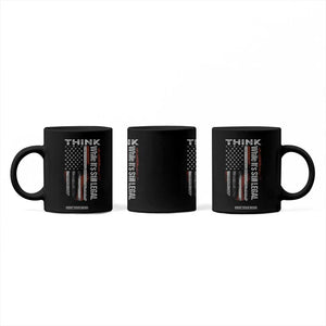 Think While It's Still Legal Coffee Mug TS09 Print Your Wear