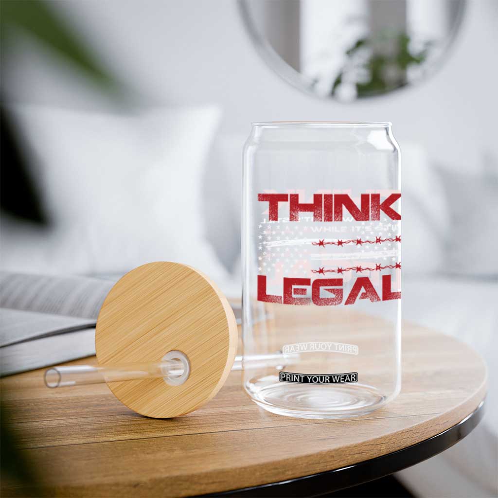 Think While It's Still Legal Glass Can Patriotic Flag TS10 Print Your Wear