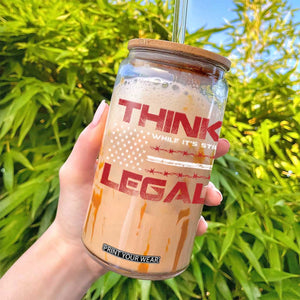 Think While It's Still Legal Glass Can Patriotic Flag TS10 Print Your Wear