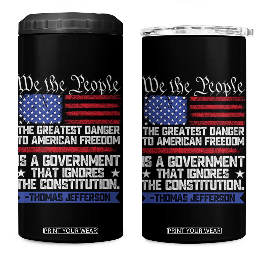 Thomas Jefferson 4 in 1 Can Cooler Tumbler The Greatest Danger To Freedom Patriotic USA Flag TS10 One Size: 16 oz Black Print Your Wear