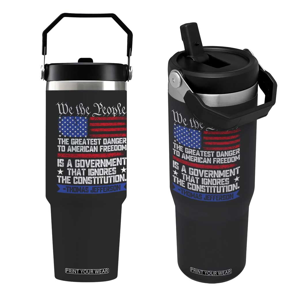 Thomas Jefferson Flip Straw Tumbler The Greatest Danger To Freedom Patriotic USA Flag TS10 One Size: 30 oz Black Print Your Wear