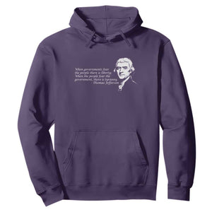 Thomas Jefferson Hoodie When Governments Fear The People There Is Liberty TS10 Purple Print Your Wear