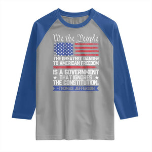 Thomas Jefferson Raglan Shirt The Greatest Danger To Freedom Patriotic USA Flag TS10 Sport Gray Royal Print Your Wear