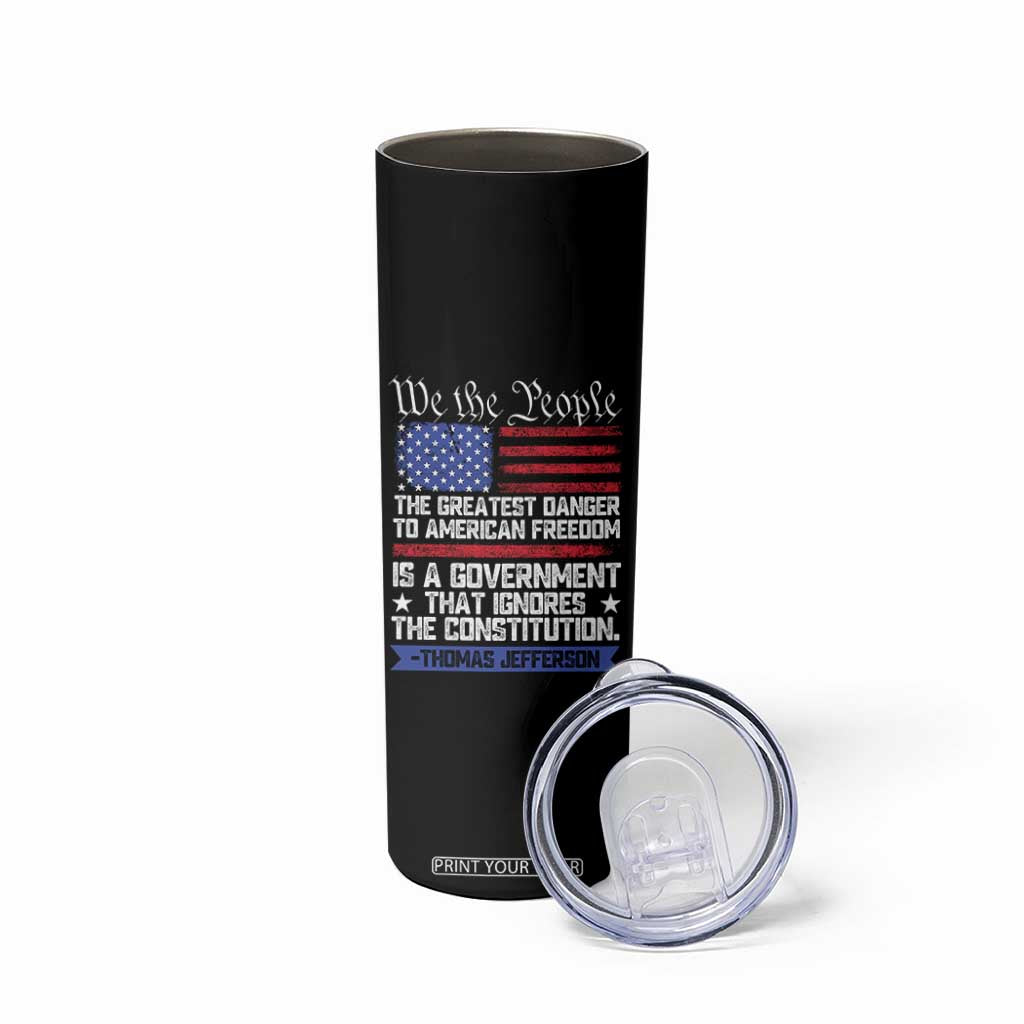 Thomas Jefferson Skinny Tumbler The Greatest Danger To Freedom Patriotic USA Flag TS10 Print Your Wear