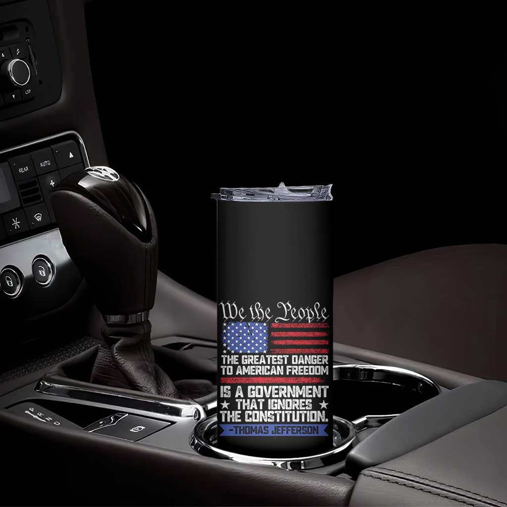 Thomas Jefferson Skinny Tumbler The Greatest Danger To Freedom Patriotic USA Flag TS10 Print Your Wear