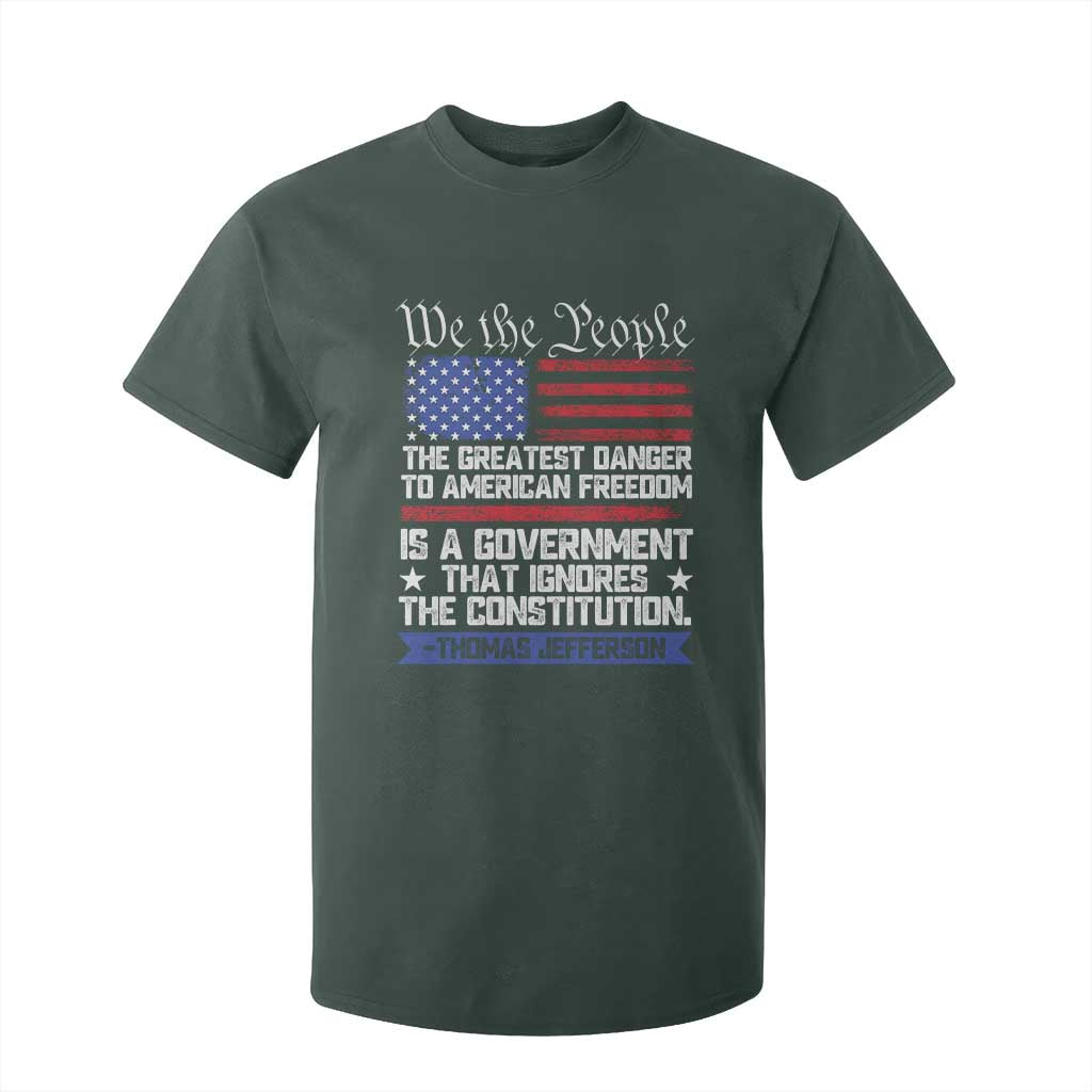 Thomas Jefferson T Shirt For Kid The Greatest Danger To Freedom Patriotic USA Flag TS10 Dark Forest Green Print Your Wear
