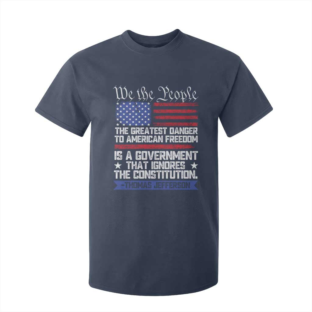 Thomas Jefferson T Shirt For Kid The Greatest Danger To Freedom Patriotic USA Flag TS10 Navy Print Your Wear