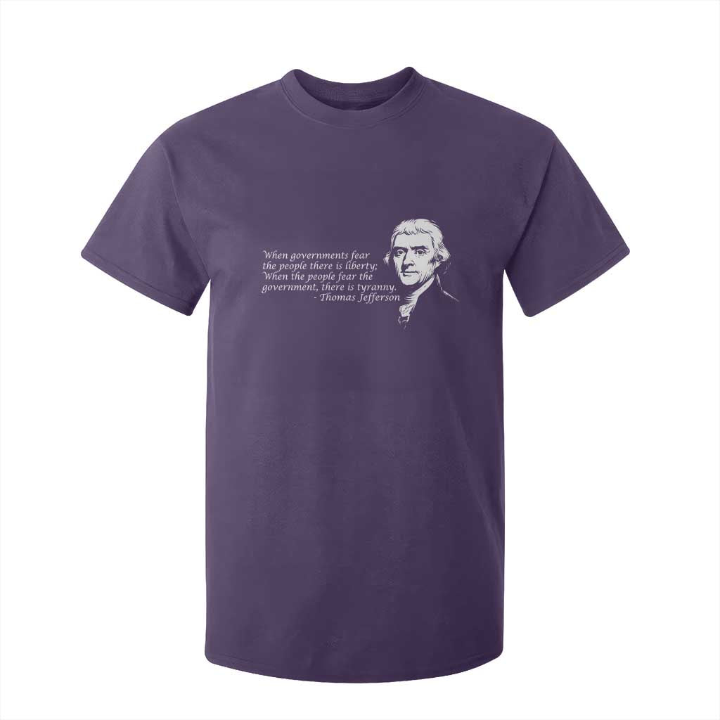 Thomas Jefferson T Shirt For Kid When Governments Fear The People There Is Liberty TS10 Purple Print Your Wear