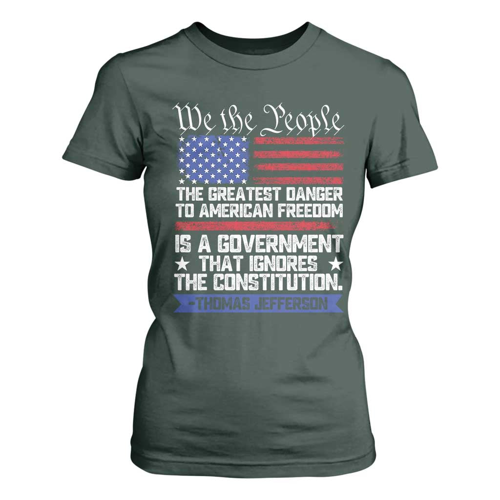 Thomas Jefferson T Shirt For Women The Greatest Danger To Freedom Patriotic USA Flag TS10 Dark Forest Green Print Your Wear