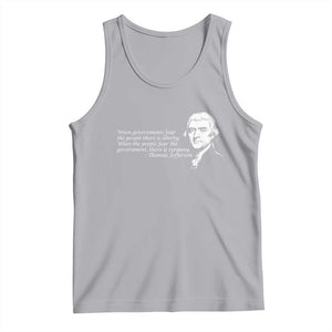 Thomas Jefferson Tank Top When Governments Fear The People There Is Liberty TS10 Athletic Heather Print Your Wear