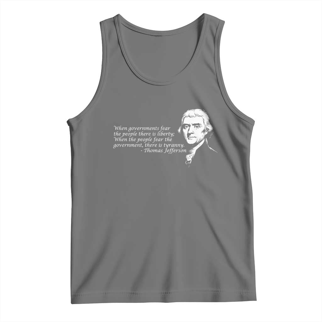 Thomas Jefferson Tank Top When Governments Fear The People There Is Liberty TS10 Black Heather Print Your Wear
