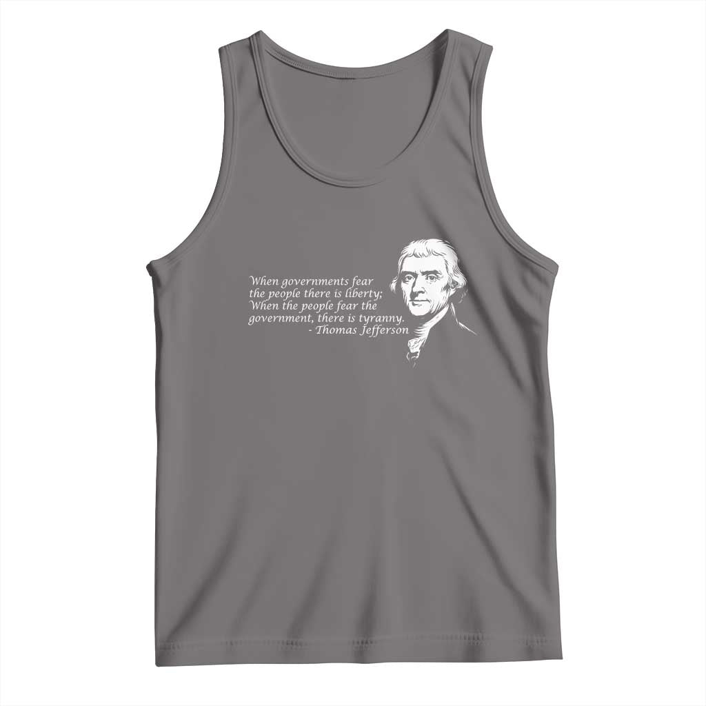 Thomas Jefferson Tank Top When Governments Fear The People There Is Liberty TS10 Deep Heather Print Your Wear