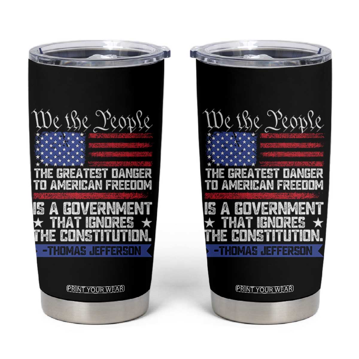 Thomas Jefferson Tumbler Cup The Greatest Danger To Freedom Patriotic USA Flag TS10 Black Print Your Wear