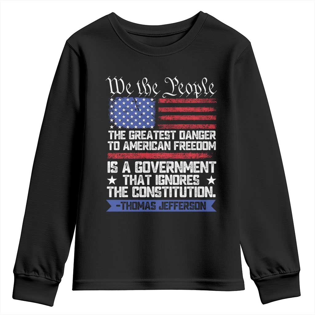 Thomas Jefferson Youth Sweatshirt The Greatest Danger To Freedom Patriotic USA Flag TS10 Black Print Your Wear