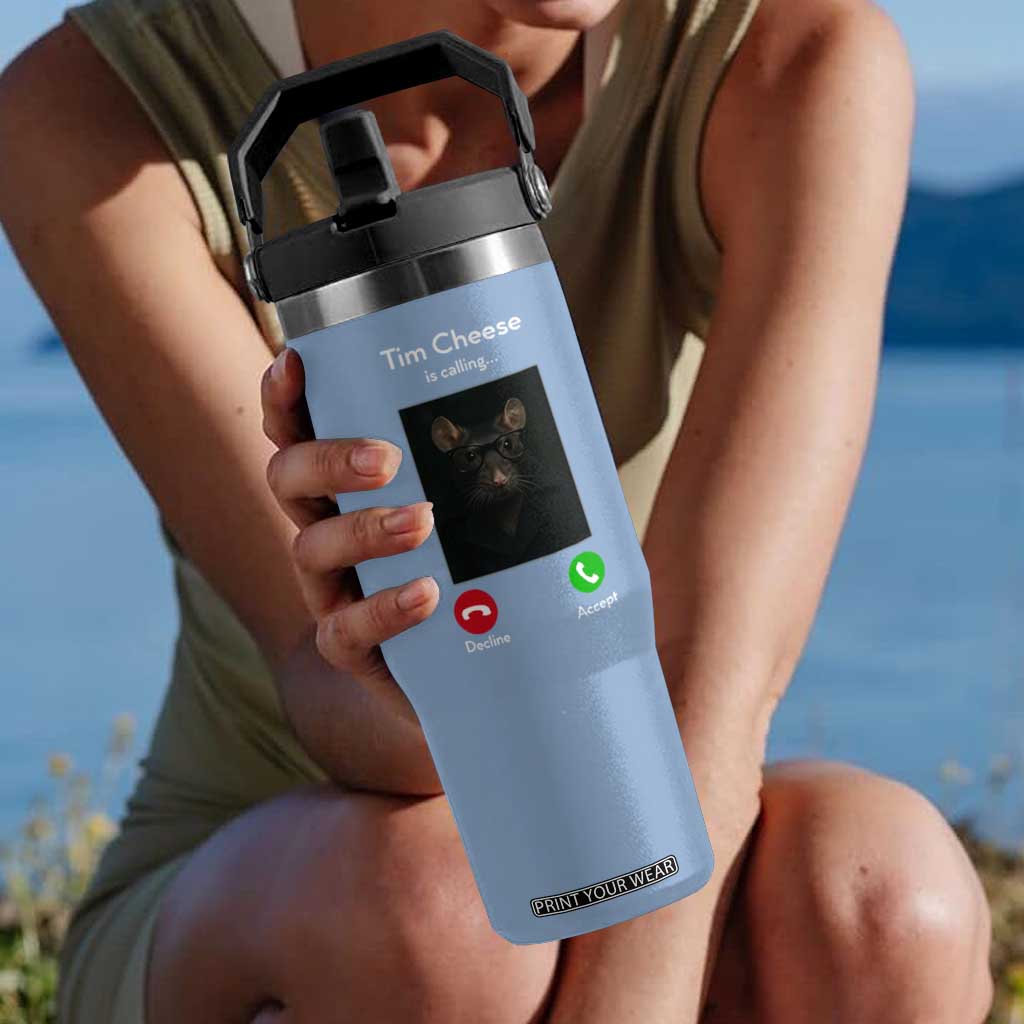 Tim Cheese Is Calling Flip Straw Tumbler Funny Decline Or Accept Meme TS02 One Size: 30 oz Light Blue Print Your Wear