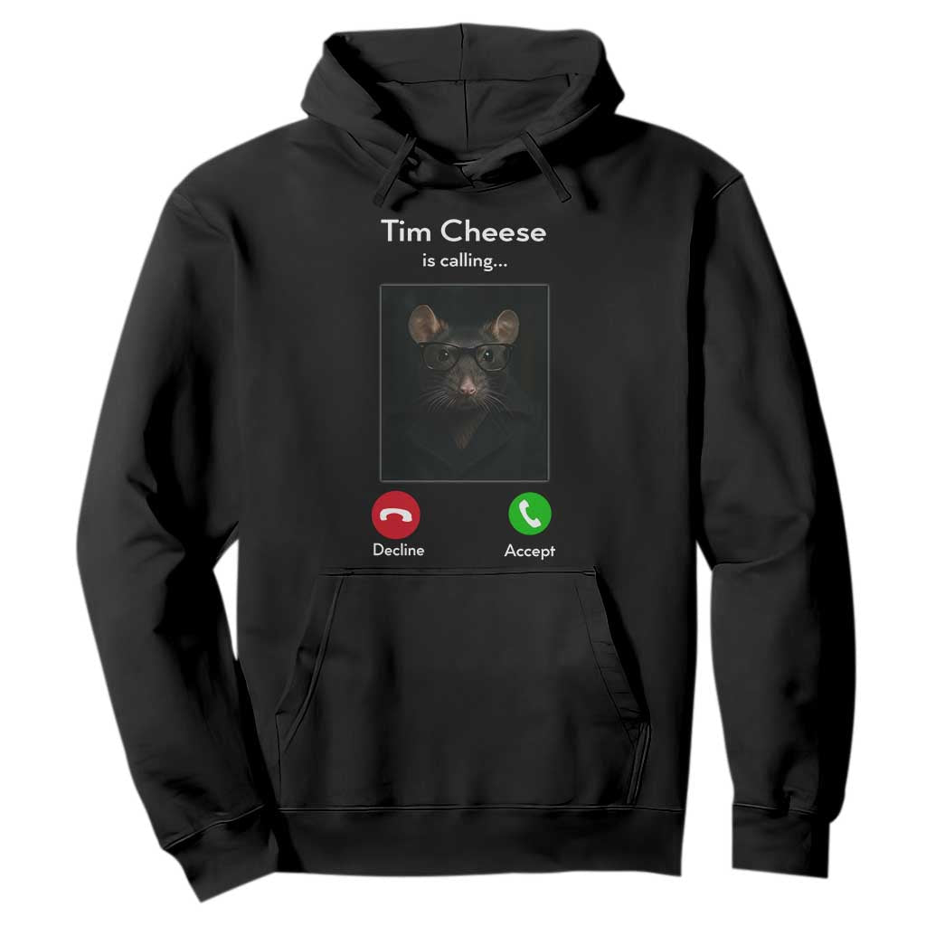 Tim Cheese Is Calling Hoodie Funny Decline Or Accept Meme TS02 Black Print Your Wear