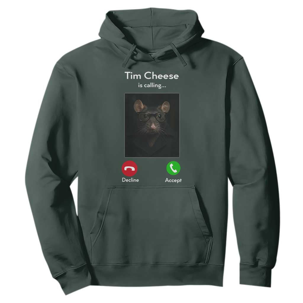 Tim Cheese Is Calling Hoodie Funny Decline Or Accept Meme TS02 Dark Forest Green Print Your Wear
