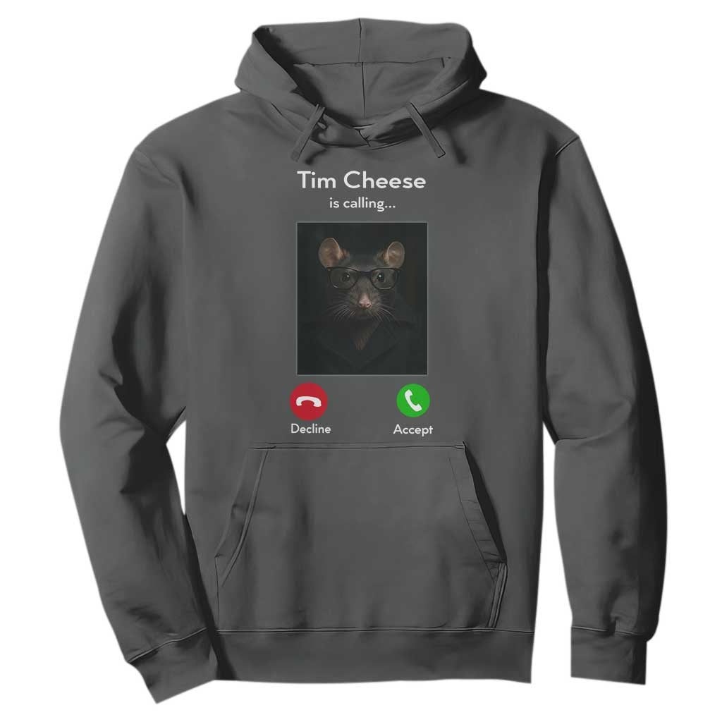 Tim Cheese Is Calling Hoodie Funny Decline Or Accept Meme TS02 Dark Heather Print Your Wear