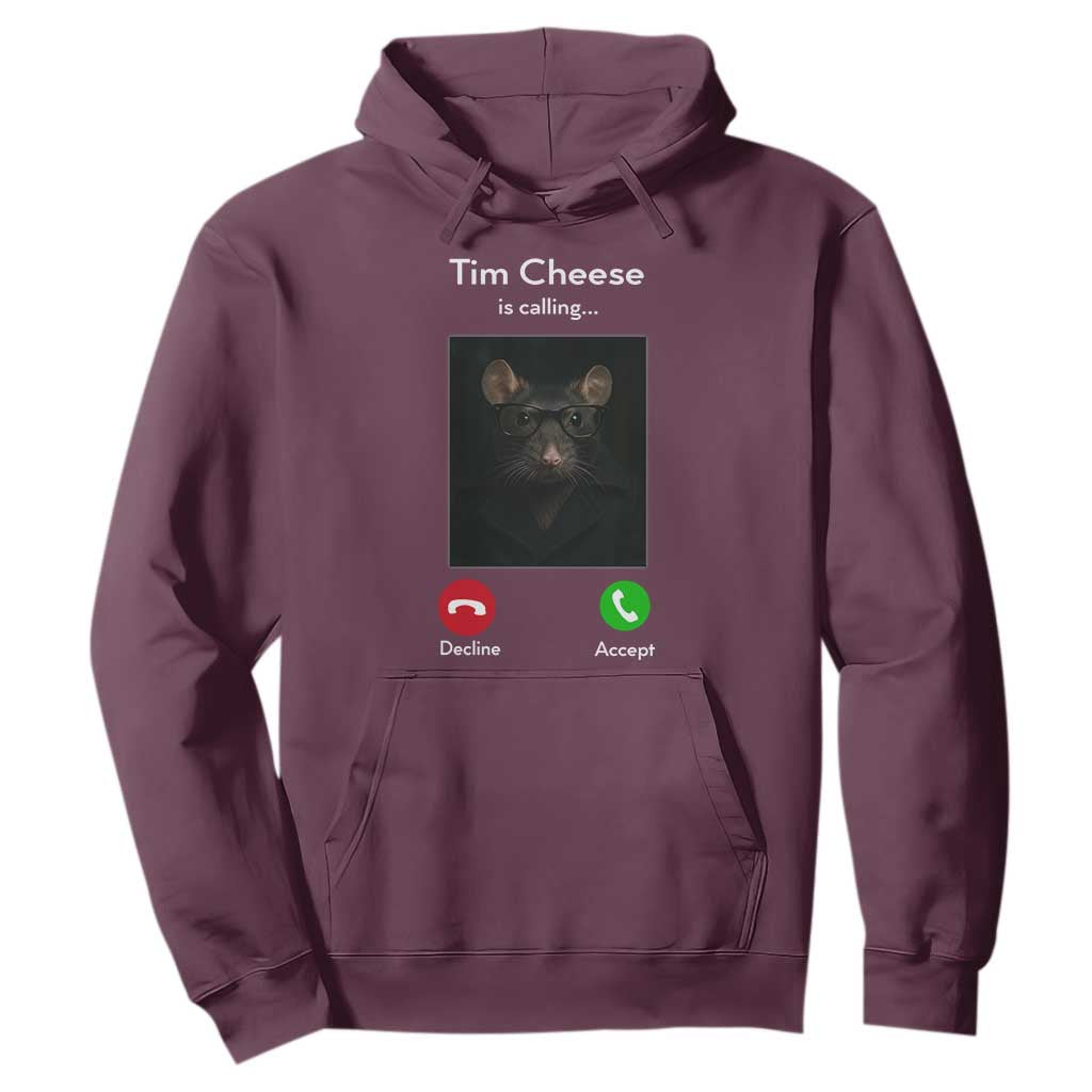 Tim Cheese Is Calling Hoodie Funny Decline Or Accept Meme TS02 Maroon Print Your Wear
