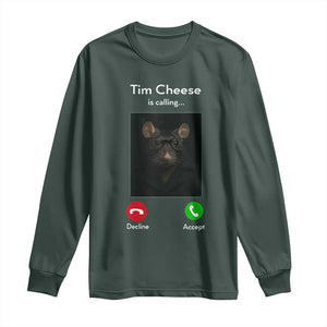 Tim Cheese Is Calling Long Sleeve Shirt Funny Decline Or Accept Meme TS02 Dark Forest Green Print Your Wear