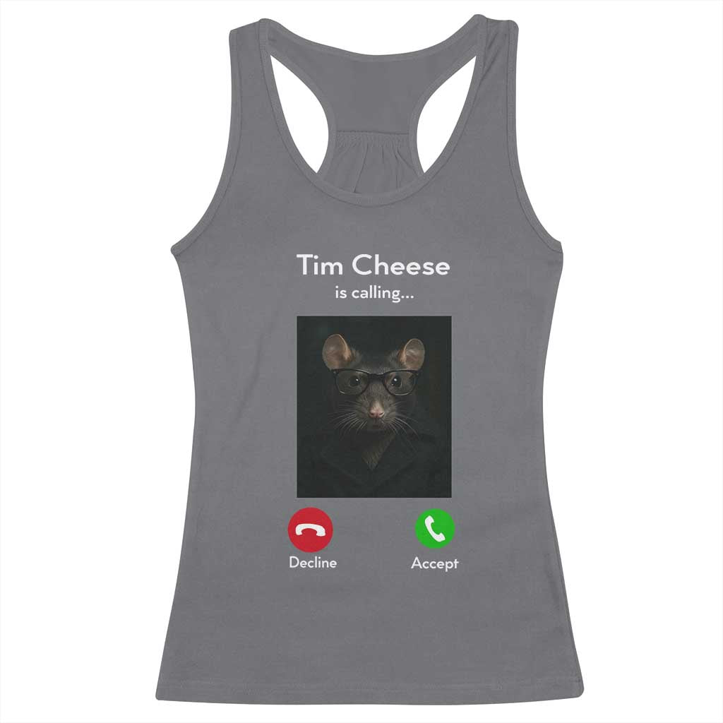 Tim Cheese Is Calling Racerback Tank Top Funny Decline Or Accept Meme TS02 Charcoal Print Your Wear