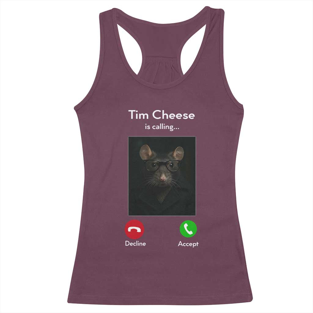 Tim Cheese Is Calling Racerback Tank Top Funny Decline Or Accept Meme TS02 Maroon Print Your Wear