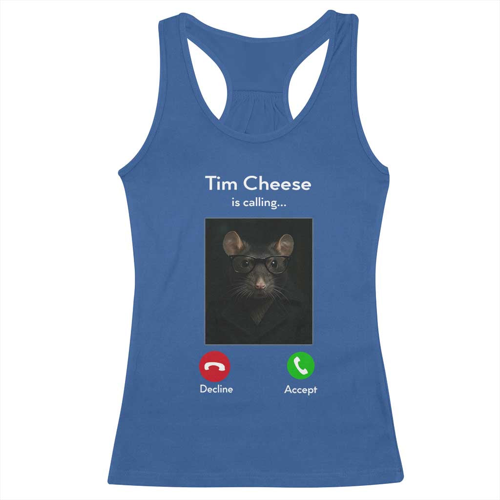 Tim Cheese Is Calling Racerback Tank Top Funny Decline Or Accept Meme TS02 Royal Blue Print Your Wear