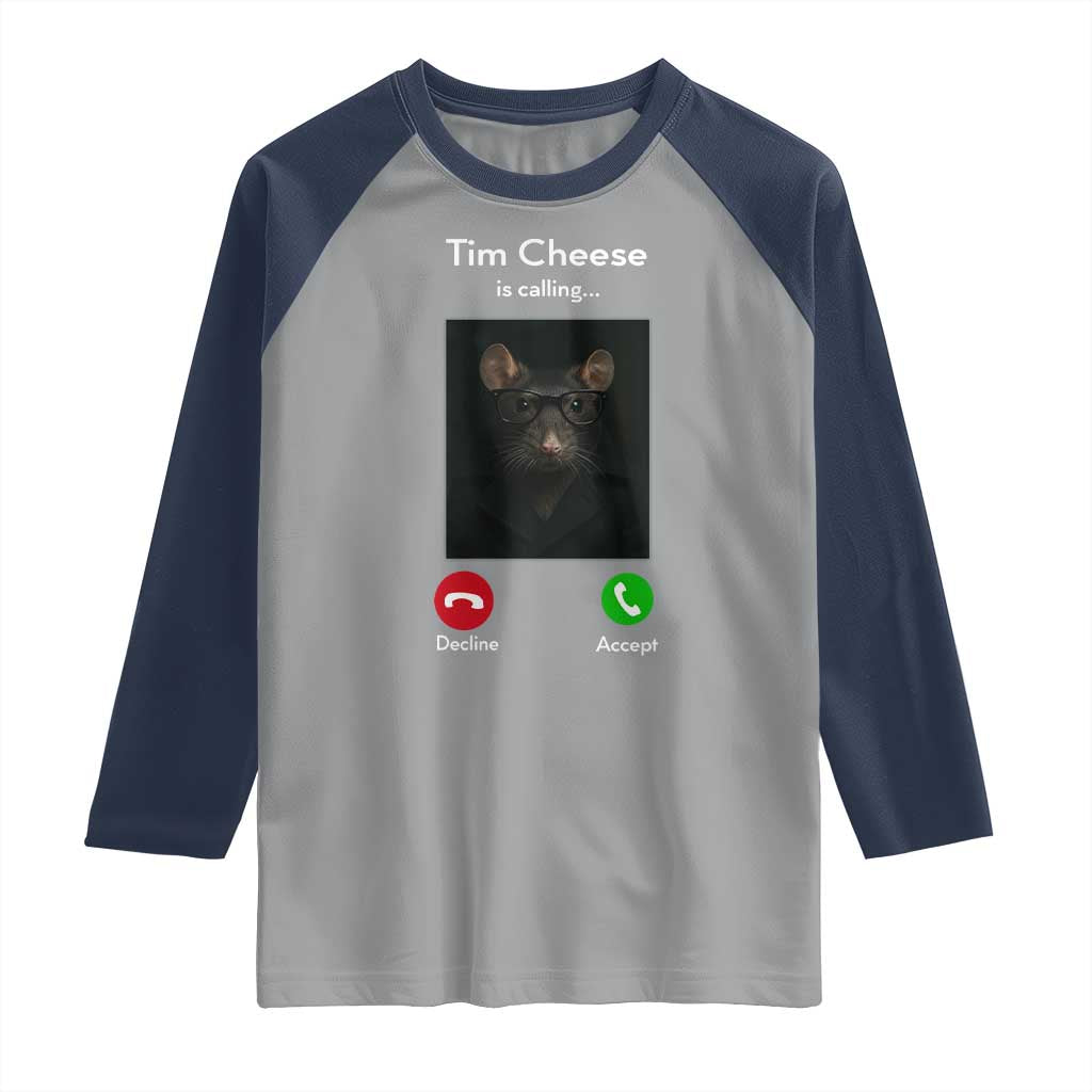 Tim Cheese Is Calling Raglan Shirt Funny Decline Or Accept Meme TS02 Sport Gray Navy Print Your Wear