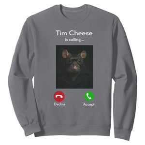 Tim Cheese Is Calling Sweatshirt Funny Decline Or Accept Meme TS02 Charcoal Print Your Wear