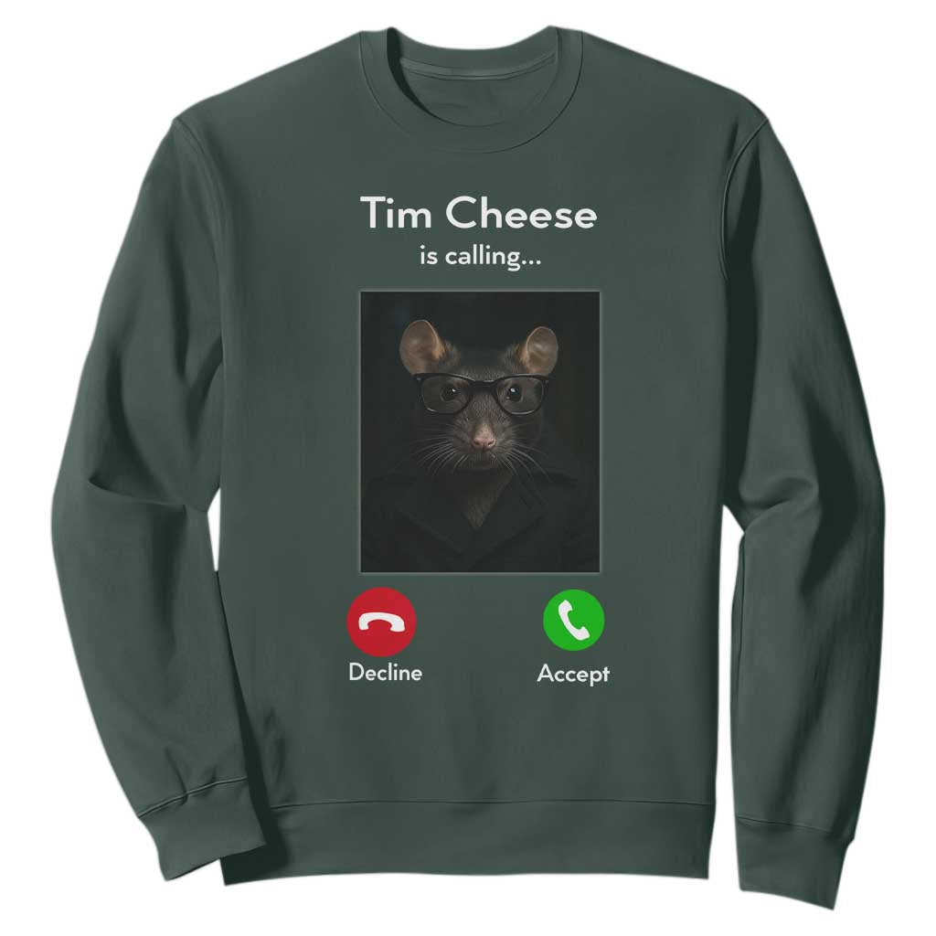 Tim Cheese Is Calling Sweatshirt Funny Decline Or Accept Meme TS02 Dark Forest Green Print Your Wear