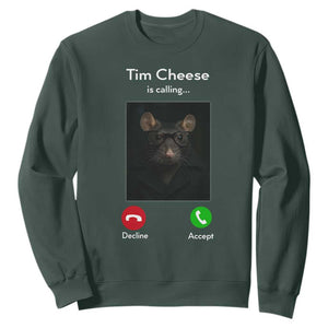 Tim Cheese Is Calling Sweatshirt Funny Decline Or Accept Meme TS02 Dark Forest Green Print Your Wear