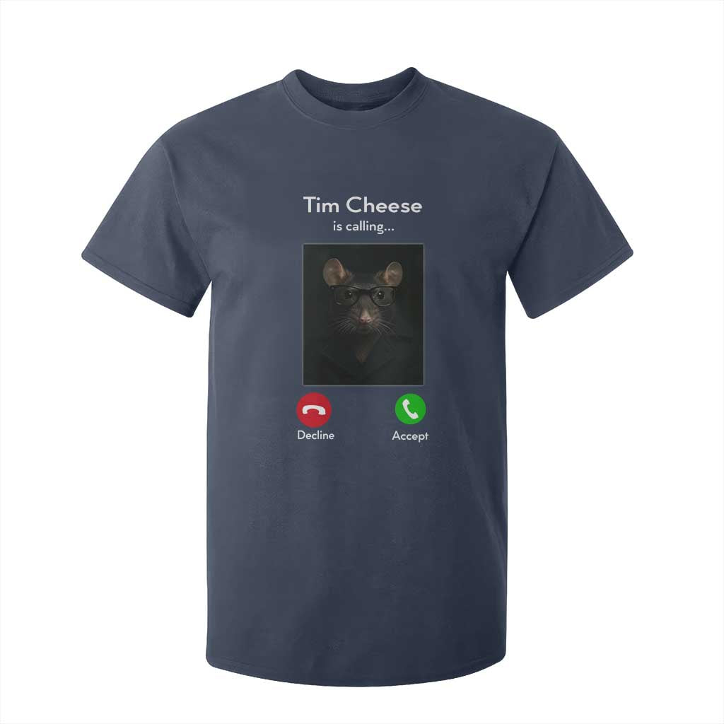 Tim Cheese Is Calling T Shirt For Kid Funny Decline Or Accept Meme TS02 Navy Print Your Wear