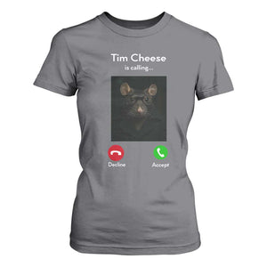 Tim Cheese Is Calling T Shirt For Women Funny Decline Or Accept Meme TS02 Charcoal Print Your Wear