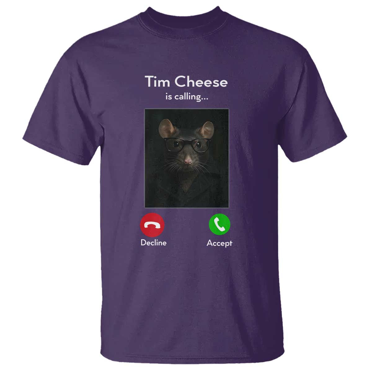 Tim Cheese Is Calling T Shirt Funny Decline Or Accept Meme TS02 Purple Print Your Wear