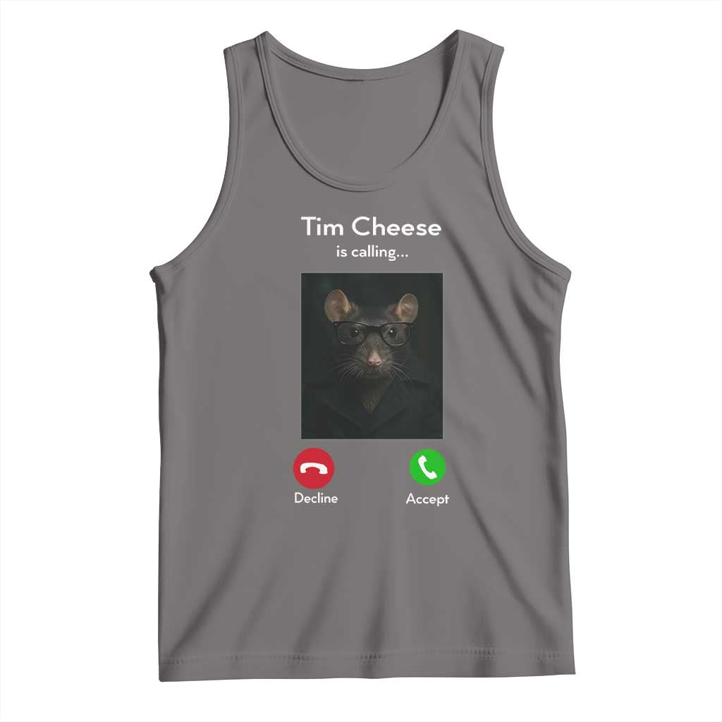 Tim Cheese Is Calling Tank Top Funny Decline Or Accept Meme TS02 Deep Heather Print Your Wear