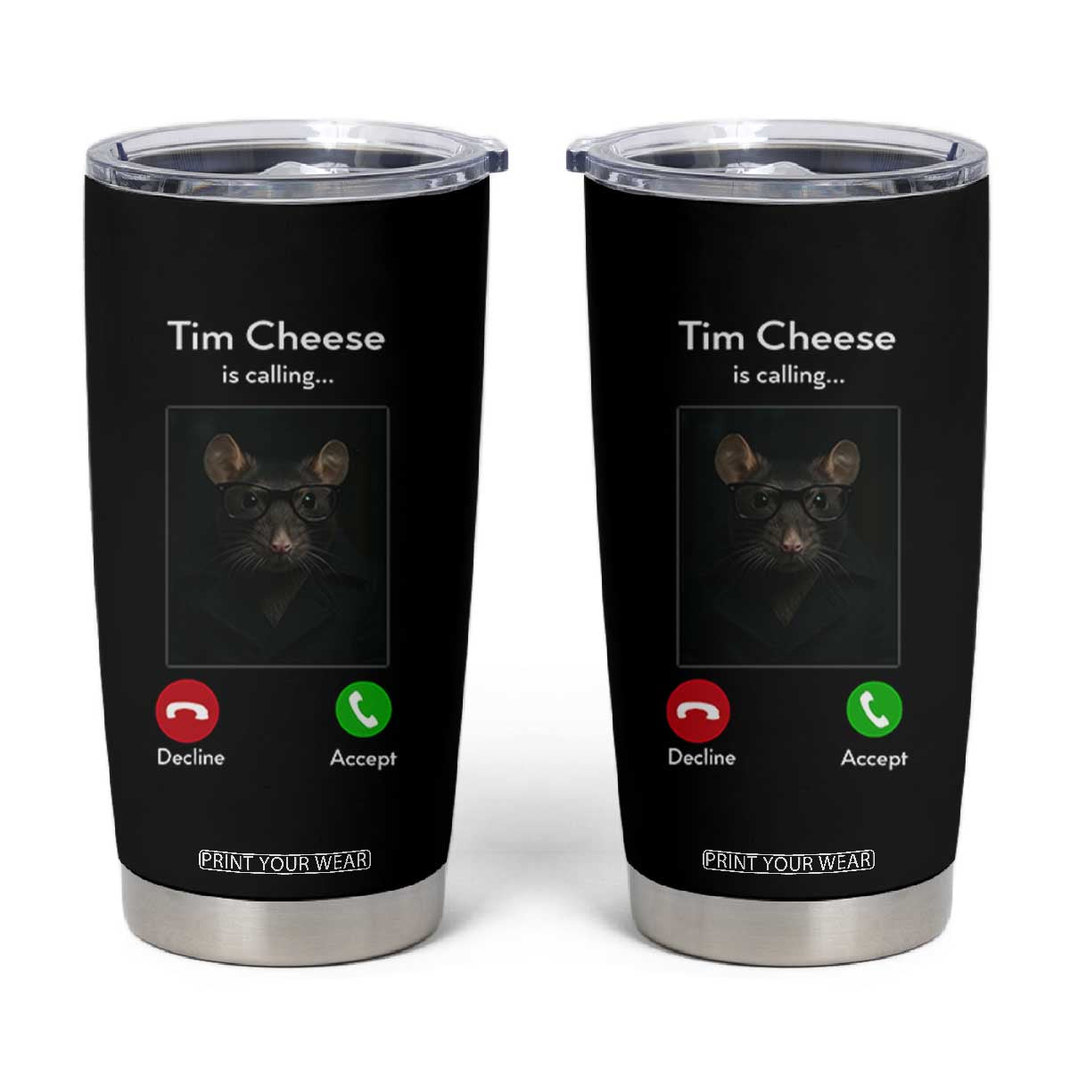 Tim Cheese Is Calling Tumbler Cup Funny Decline Or Accept Meme TS02 Black Print Your Wear
